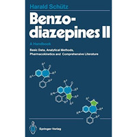 Benzodiazepines II: A Handbook. Basic Data, Analytical Methods, Pharmacokinetics [Paperback]