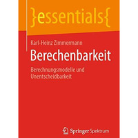 Berechenbarkeit: Berechnungsmodelle und Unentscheidbarkeit [Paperback]