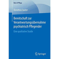 Bereitschaft zur Verantwortungs?bernahme psychiatrisch Pflegender: Eine qualitat [Paperback]