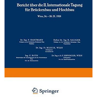 Bericht ?ber die II. Internationale Tagung f?r Br?ckenbau und Hochbau / Report o [Paperback]