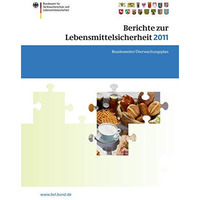 Berichte zur Lebensmittelsicherheit 2011: Bundesweiter ?berwachungsplan 2011. Ge [Paperback]