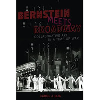 Bernstein Meets Broadway: Collaborative Art in a Time of War [Paperback]