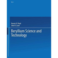 Beryllium Science and Technology: Volume 2 [Paperback]