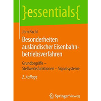 Besonderheiten ausl?ndischer Eisenbahnbetriebsverfahren: Grundbegriffe  Stellwe [Paperback]