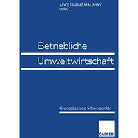 Betriebliche Umweltwirtschaft: Grundz?ge und Schwerpunkte [Paperback]