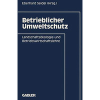 Betrieblicher Umweltschutz: Landschafts?kologie und Betriebswirtschaftslehre [Paperback]