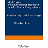 Betriebsst?rungen und Warteschlangen: Die Erfassung st?rungsbedingter Stauungen  [Paperback]