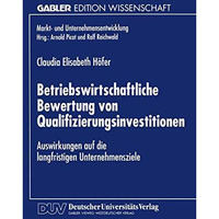 Betriebswirtschaftliche Bewertung von Qualifizierungsinvestitionen: Auswirkungen [Paperback]