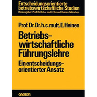 Betriebswirtschaftliche F?hrungslehre: Ein entscheidungsorientierter Ansatz [Paperback]