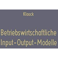 Betriebswirtschaftliche Input-Output-Modelle: Ein Beitrag zur Produktionstheorie [Paperback]