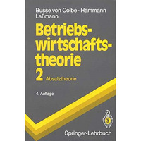 Betriebswirtschaftstheorie: Absatztheorie [Paperback]