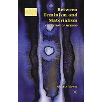 Between Feminism and Materialism: A Question of Method [Paperback]