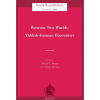 Between Two Worlds: Yiddish-German Encounters [Paperback]