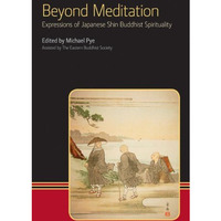 Beyond Meditation: Expressions of Japanese Shin Buddhist Spirituality [Hardcover]