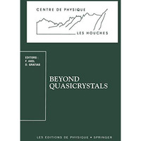 Beyond Quasicrystals: Les Houches, March 718, 1994 [Paperback]