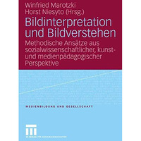 Bildinterpretation und Bildverstehen: Methodische Ans?tze aus sozialwissenschaft [Paperback]