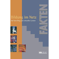 Bildung im Netz: Auf dem Weg zum virtuellen Lernen Berichte, Analysen, Argumente [Paperback]