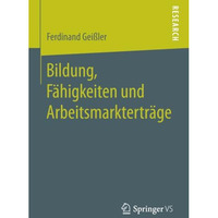 Bildung, F?higkeiten und Arbeitsmarktertr?ge [Paperback]