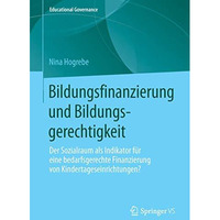 Bildungsfinanzierung und Bildungsgerechtigkeit: Der Sozialraum als Indikator f?r [Paperback]