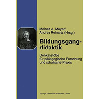 Bildungsgangdidaktik: Denkanst??e f?r p?dagogische Forschung und schulische Prax [Paperback]