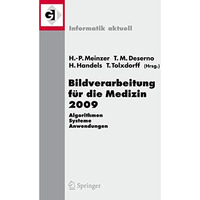 Bildverarbeitung f?r die Medizin 2009: Algorithmen - Systeme - Anwendungen [Paperback]