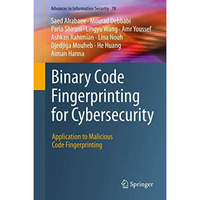 Binary Code Fingerprinting for Cybersecurity: Application to Malicious Code Fing [Hardcover]