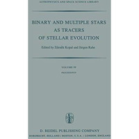 Binary and Multiple Stars as Tracers of Stellar Evolution: Proceedings of the 69 [Paperback]