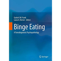 Binge Eating: A Transdiagnostic Psychopathology [Hardcover]