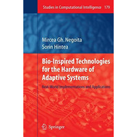 Bio-Inspired Technologies for the Hardware of Adaptive Systems: Real-World Imple [Paperback]