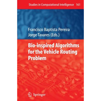 Bio-inspired Algorithms for the Vehicle Routing Problem [Paperback]