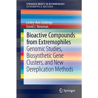 Bioactive Compounds from Extremophiles: Genomic Studies, Biosynthetic Gene Clust [Paperback]