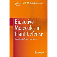 Bioactive Molecules in Plant Defense: Signaling in Growth and Stress [Hardcover]