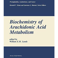 Biochemistry of Arachidonic Acid Metabolism [Hardcover]