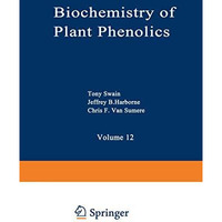 Biochemistry of Plant Phenolics [Paperback]