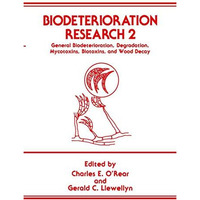 Biodeterioration Research 2: General Biodeterioration, Degradation, Mycotoxins,  [Paperback]