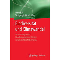 Biodiversit?t und Klimawandel: Auswirkungen und Handlungsoptionen f?r den Naturs [Paperback]