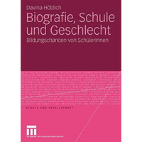 Biografie, Schule und Geschlecht: Bildungschancen von Sch?lerInnen [Paperback]