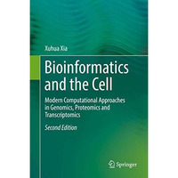 Bioinformatics and the Cell: Modern Computational Approaches in Genomics, Proteo [Hardcover]