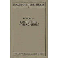 Biologie der Hymenopteren: Eine Naturgeschichte der Hautfl?gler [Paperback]