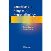 Biomarkers in Neoplastic Neuropathology [Hardcover]