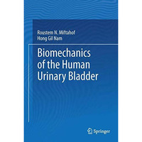 Biomechanics of the Human Urinary Bladder [Paperback]