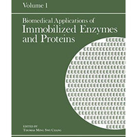 Biomedical Applications of Immobilized Enzymes and Proteins: Volume 1 [Paperback]