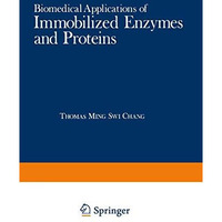 Biomedical Applications of Immobilized Enzymes and Proteins: Volume 2 [Paperback]