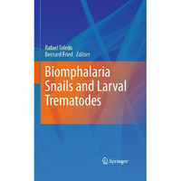 Biomphalaria Snails and Larval Trematodes [Hardcover]