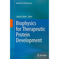 Biophysics for Therapeutic Protein Development [Paperback]