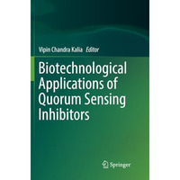 Biotechnological Applications of Quorum Sensing Inhibitors [Paperback]