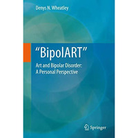 BipolART: Art and Bipolar Disorder: A Personal Perspective [Hardcover]