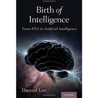 Birth of Intelligence: From RNA to Artificial Intelligence [Hardcover]