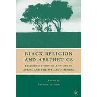 Black Religion and Aesthetics: Religious Thought and Life in Africa and the Afri [Hardcover]