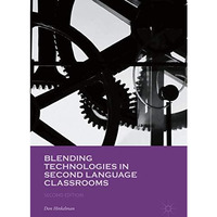 Blending Technologies in Second Language Classrooms [Hardcover]